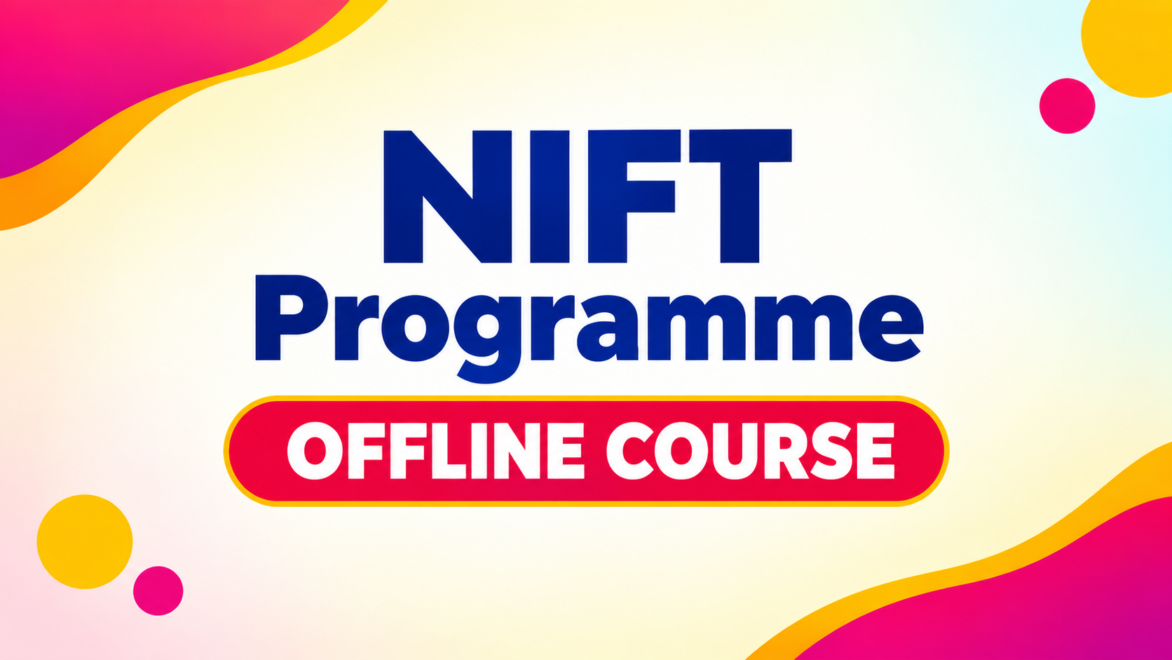 NIFT Programme OFFLINE COURSE